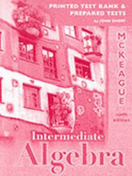 Paperback MCKEAGUE INTERMEDIATE ALGEBRA PRINTED TEST BANK 6 Book