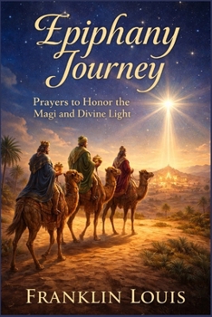 Paperback Epiphany Journey: Prayers to Honor the Magi and Divine Light Book