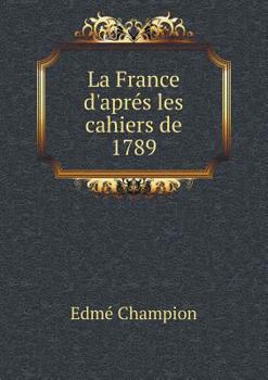 Paperback La France d'apr?s les cahiers de 1789 [French] Book