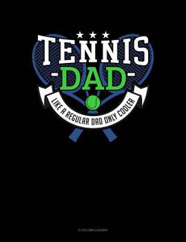 Paperback Tennis Dad Like A Regular Dad Only Cooler: 8 Column Ledger Book