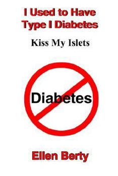 Paperback I Used to Have Type I Diabetes: Kiss My Islets Book