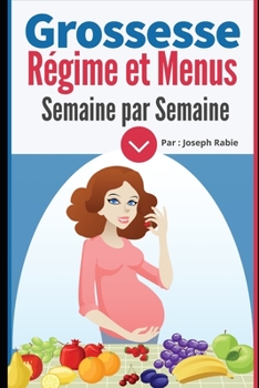 Paperback Grossesse: Régime et Menus semaine par semaine: Pour femme enceinte [French] Book