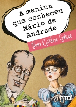 Paperback A menina que conheceu Mário de Andrade [Portuguese] Book