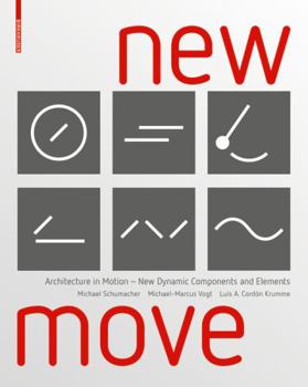 Hardcover New Move: Architecture in Motion - New Dynamic Components and Elements Book