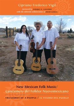 Hardcover New Mexican Folk Music/Cancionero del Folklor Nuevomexicano: Treasures of a People/El Tesoro del Pueblo [With CD (Audio)] [Spanish] Book
