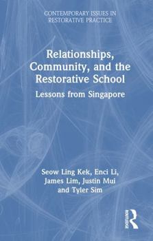 Hardcover Relationships, Community, and the Restorative School: Lessons from Singapore Book