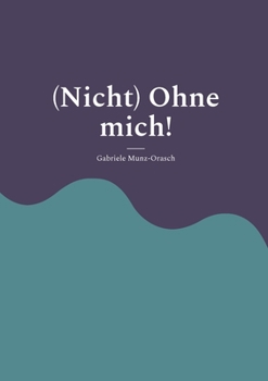 Paperback (Nicht) Ohne mich!: Roman [German] Book