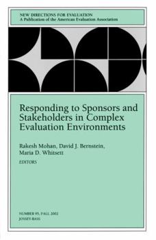 Paperback Responding to Sponsors and Stakeholders in Complex Evaluation Environments: New Directions for Evaluation, Number 95 Book