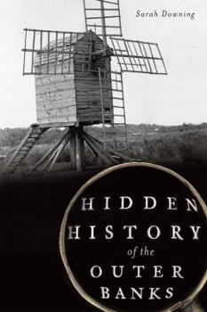 Hidden History of the Outer Banks - Book  of the Hidden History