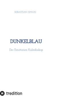 Hardcover dunkelblau: Der Emotionen Kaleidoskop [German] Book