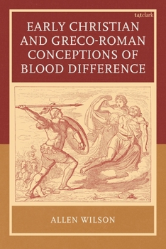 Hardcover Early Christian and Greco-Roman Conceptions of Blood Difference Book