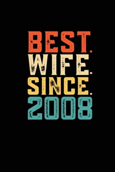 Best. Wife. Since. 2008: Daily journal 100 page 6 x 9 Retro 11th Wedding Anniversary notebook for Her to jot down ideas and notes