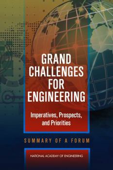 Paperback Grand Challenges for Engineering: Imperatives, Prospects, and Priorities: Summary of a Forum Book
