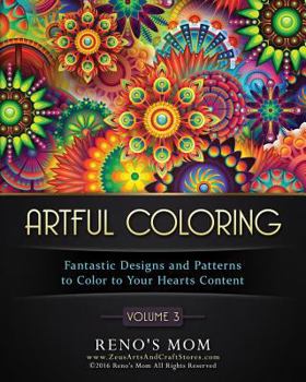 Paperback Artful Coloring Volume 3: Fantastic Designs and Patterns to Color to Your Hearts Content Book