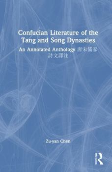 Hardcover Confucian Literature of the Tang and Song Dynasties: An Annotated Anthology &#21776;&#23435;&#20754;&#23478;&#35433;&#25991;&#35695;&#27880; Book