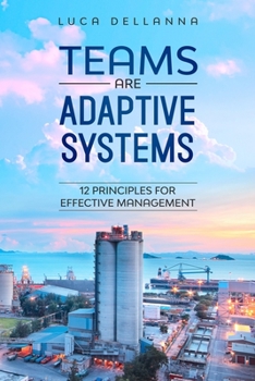 Paperback Teams Are Adaptive Systems: 12 Principles For Effective Management Book