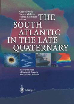 Hardcover The South Atlantic in the Late Quaternary: Reconstruction of Material Budgets and Current Systems Book