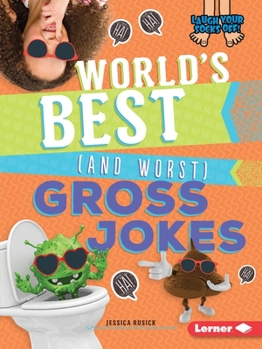 World's Best (and Worst) Gross Jokes - Book  of the Laugh Your Socks Off!