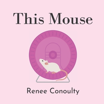 Paperback This Mouse: A Rhyming Picture Book for 3-7 Year Olds Book