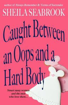 Paperback Caught Between an Oops and a Hard Body Book