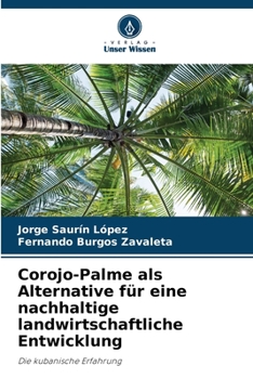 Corojo-Palme als Alternative für eine nachhaltige landwirtschaftliche Entwicklung: Die kubanische Erfahrung