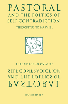 Paperback Pastoral and the Poetics of Self-Contradiction: Theocritus to Marvell Book