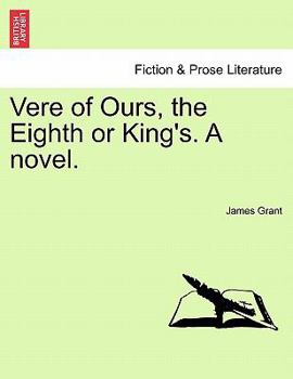 Vere of ours, the Eighth or King's