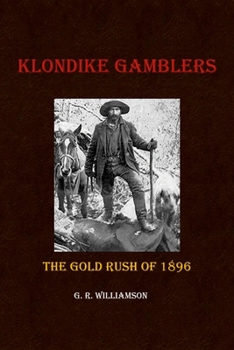 Paperback Klondike Gamblers: The Gold Rush of 1896 Book