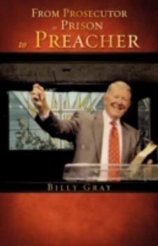 Paperback From Prosecutor to Prison to Preacher Book