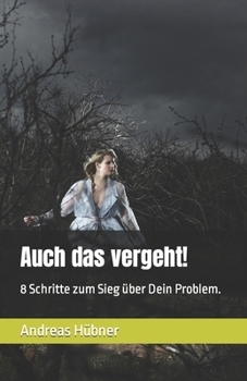 Paperback Auch das vergeht!: 8 Schritte zum Sieg über Dein Problem. [German] Book