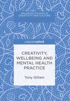 Hardcover Creativity, Wellbeing and Mental Health Practice Book