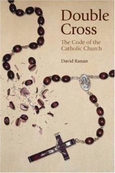 Paperback Double Cross: The Code of the Catholic Church Book