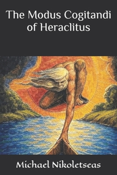 Paperback The Modus Cogitandi of Heraclitus Book