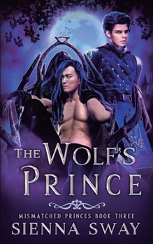 The Wolf's Prince: M/M shifter fantasy romance - Book #3 of the Mismatched Princes