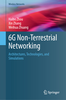Hardcover 6g Non-Terrestrial Networking: Architectures, Technologies, and Simulations Book