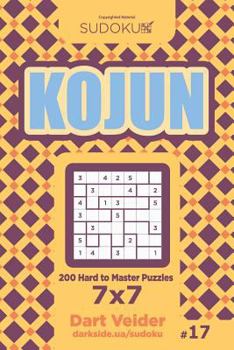 Paperback Sudoku Kojun - 200 Hard to Master Puzzles 7x7 (Volume 17) Book