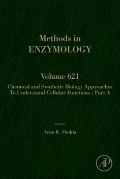 Hardcover Chemical and Synthetic Biology Approaches to Understand Cellular Functions - Part a: Volume 621 Book