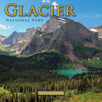 Calendar 2025 Glacier National Park Wall Calendar Book