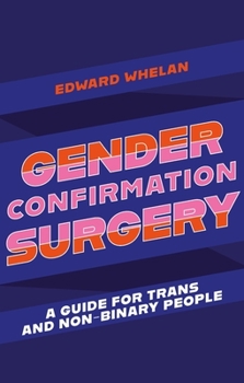 Paperback Gender Confirmation Surgery: A Guide for Trans and Non-Binary People Book