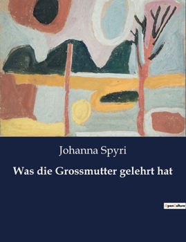 Paperback Was die Grossmutter gelehrt hat [German] Book