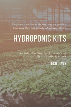 Paperback Hydroponic Kits: The Ultimate Beginners Guide to Building a Hydroponic System Book