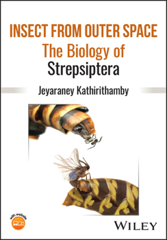 Kindle Edition Insect from Outer Space: The Biology of Strepsiptera Book