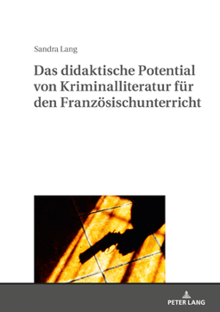 Hardcover Das Didaktische Potential Von Kriminalliteratur Fuer Den Franzoesischunterricht [German] Book