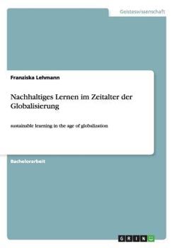 Paperback Nachhaltiges Lernen im Zeitalter der Globalisierung: sustainable learning in the age of globalization [German] Book