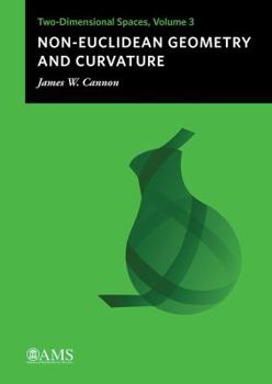 Paperback Non-euclidean Geometry and Curvature: Two-dimensional Spaces, Volume 3 Book