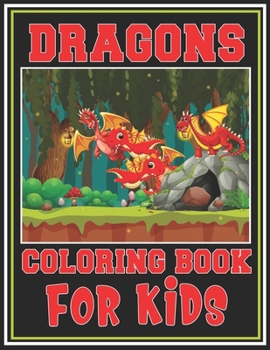 Dragon Coloring Book for Kids: Dragons Coloring Activity Book for Children