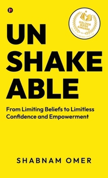 Hardcover Unshakeable: From Limiting Beliefs to Limitless Confidence and Empowerment Book