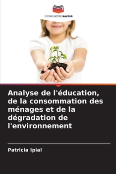 Paperback Analyse de l'éducation, de la consommation des ménages et de la dégradation de l'environnement [French] Book