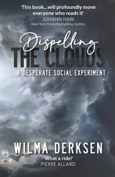 Paperback Dispelling the Clouds: a desperate social experiment Book