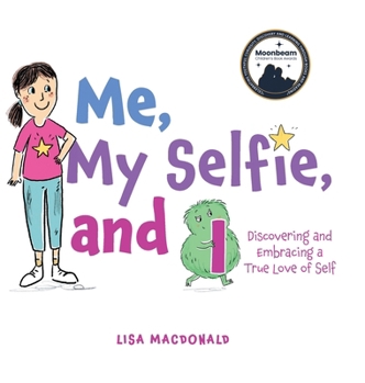 Hardcover Me, My Selfie, and I: Discovering and Embracing a True Love of Self Book